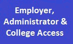 Employer, Administrator, and College Access